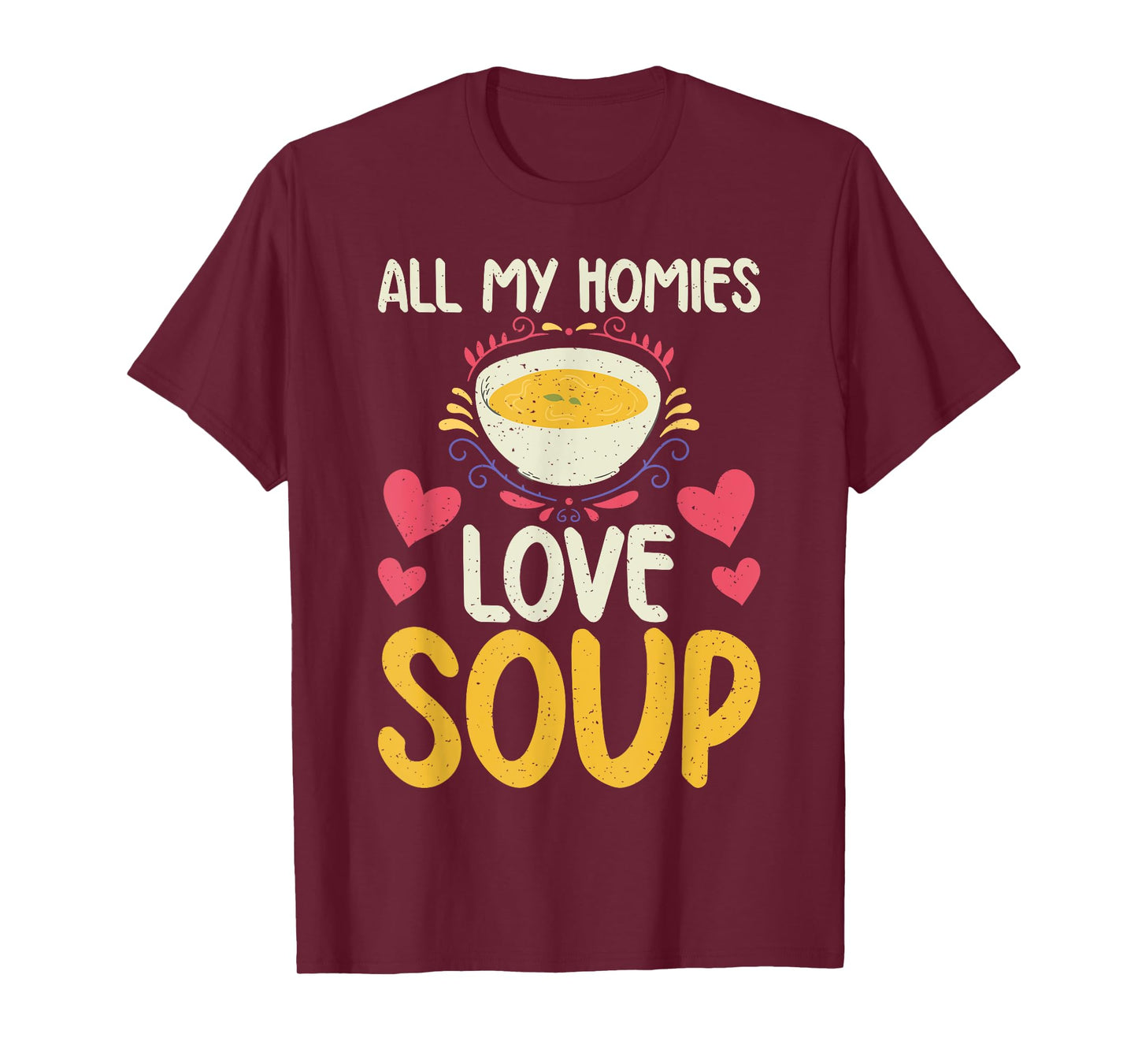 All my Homies Love Soup Lover T-Shirt