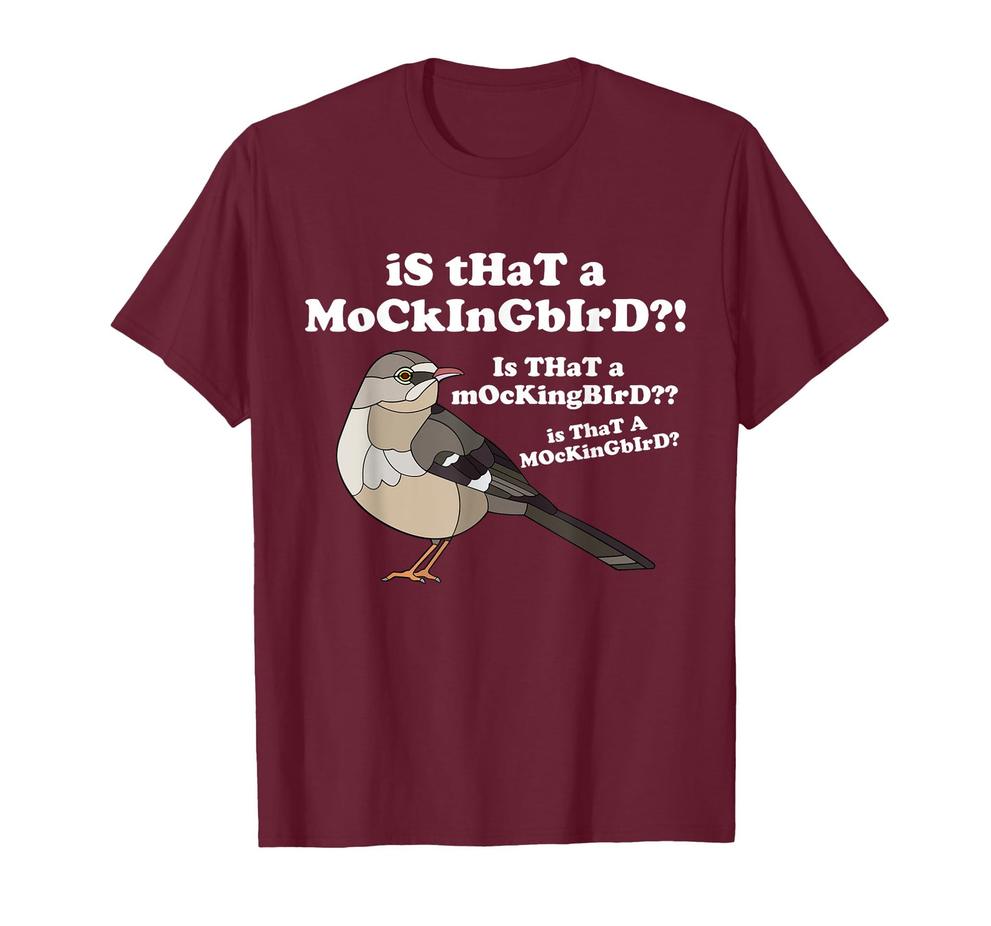 Is That A Mockingbird Funny Mockingbird Meme T-Shirt
