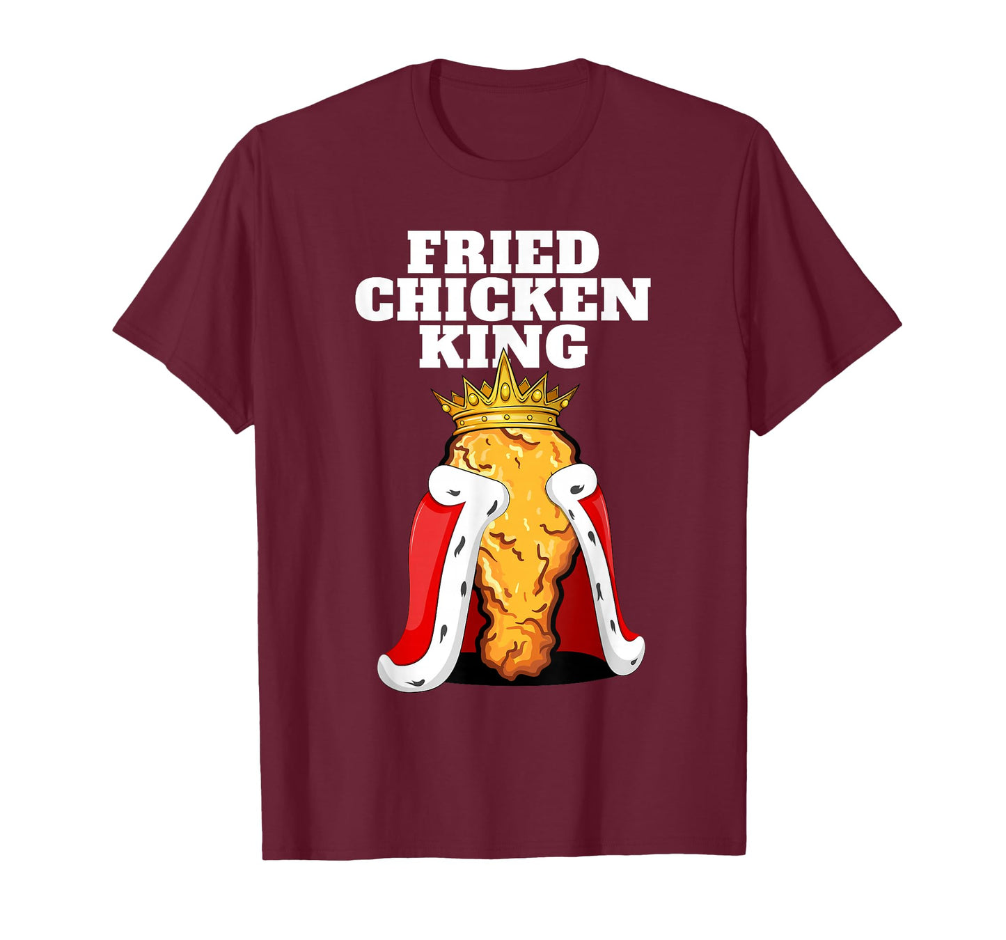 Fried Chicken King | Junk Fast Food Mens Fried Chicken Lover T-Shirt