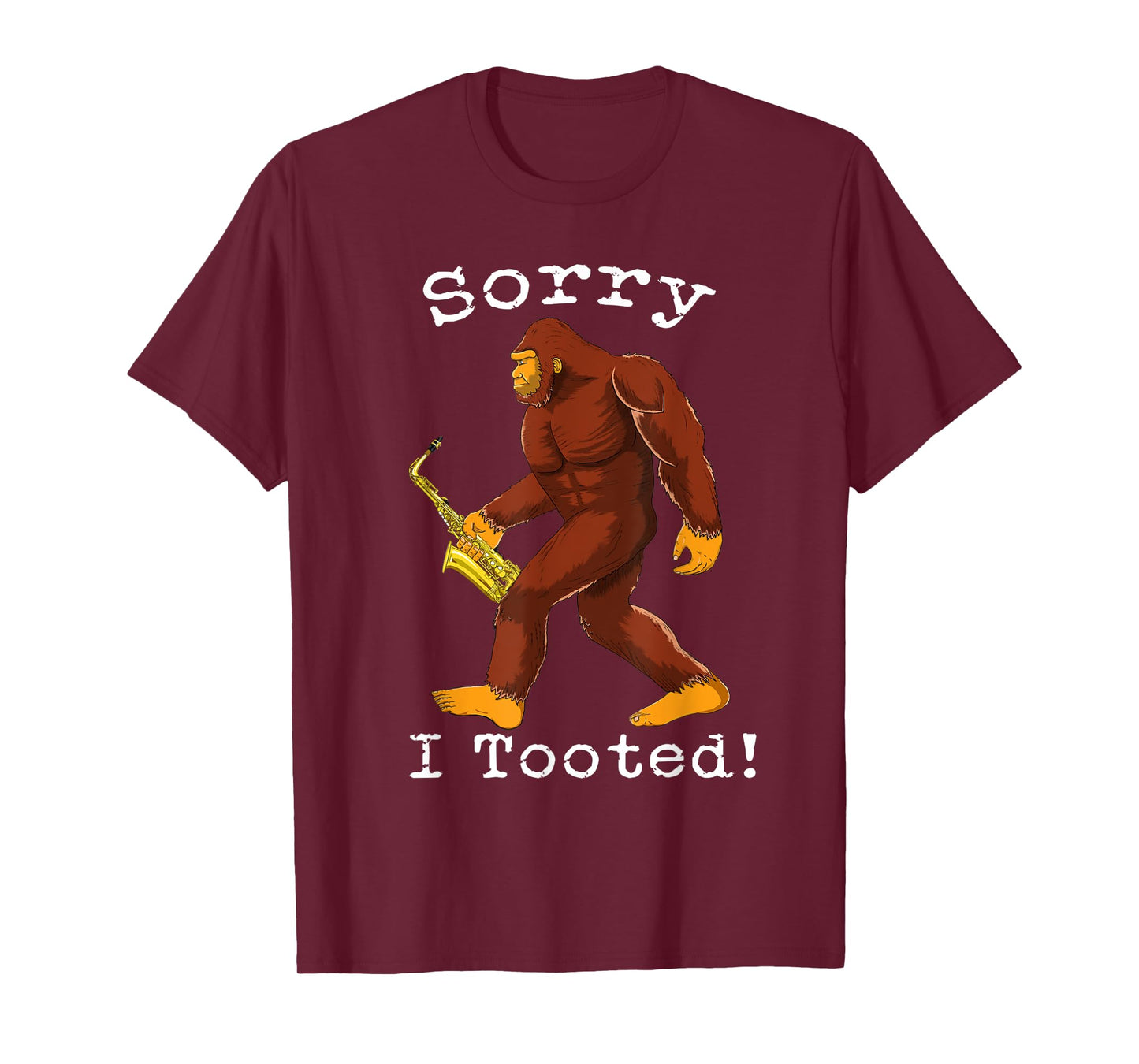 Funny Saxophone Bigfoot Sorry I Tooted T-Shirt