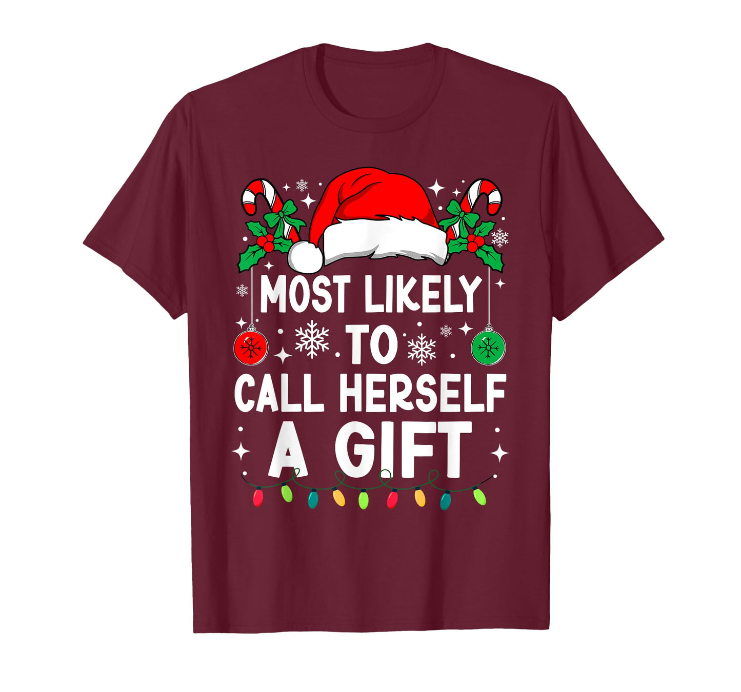 Most Likely To Call Herself A Gift Christmas Matching Xmas T-Shirt
