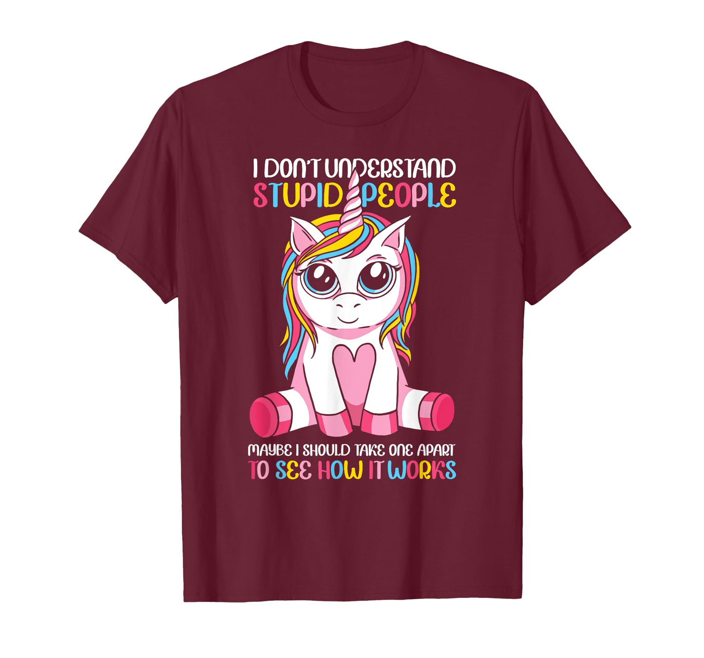 I Don't Understand Stupid People Cute Unicorn Sarcastic T-Shirt