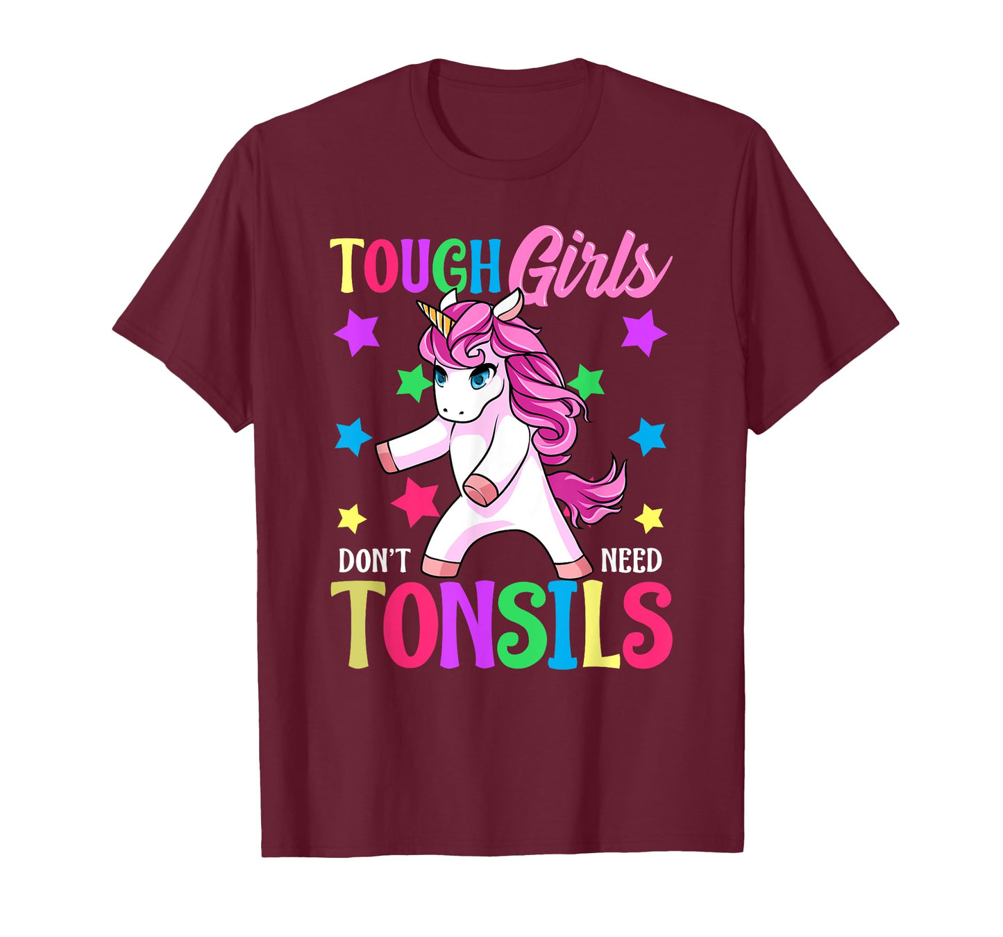 Tough Girls Don't Need Tonsils Unicorn Tonsillectomy Gift T-Shirt