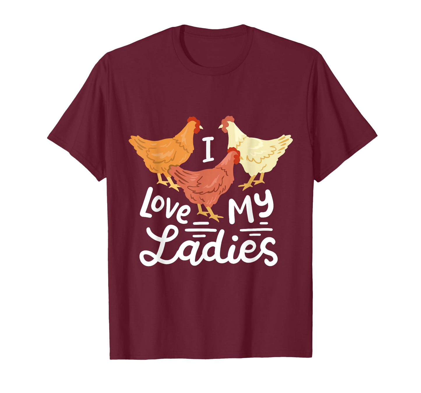 Funny Chicken Farmers I Love My Ladies T-Shirt