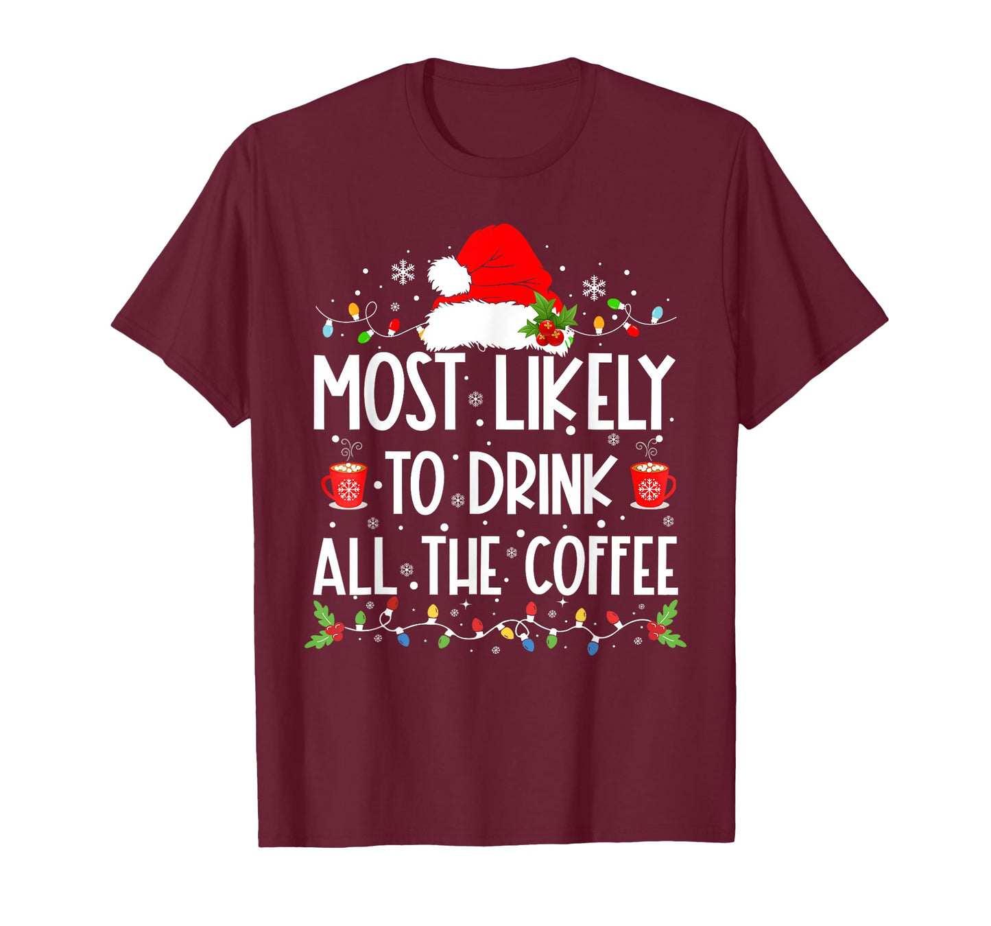 Most Likely To Drink All The Coffee Funny Family Christmas T-Shirt