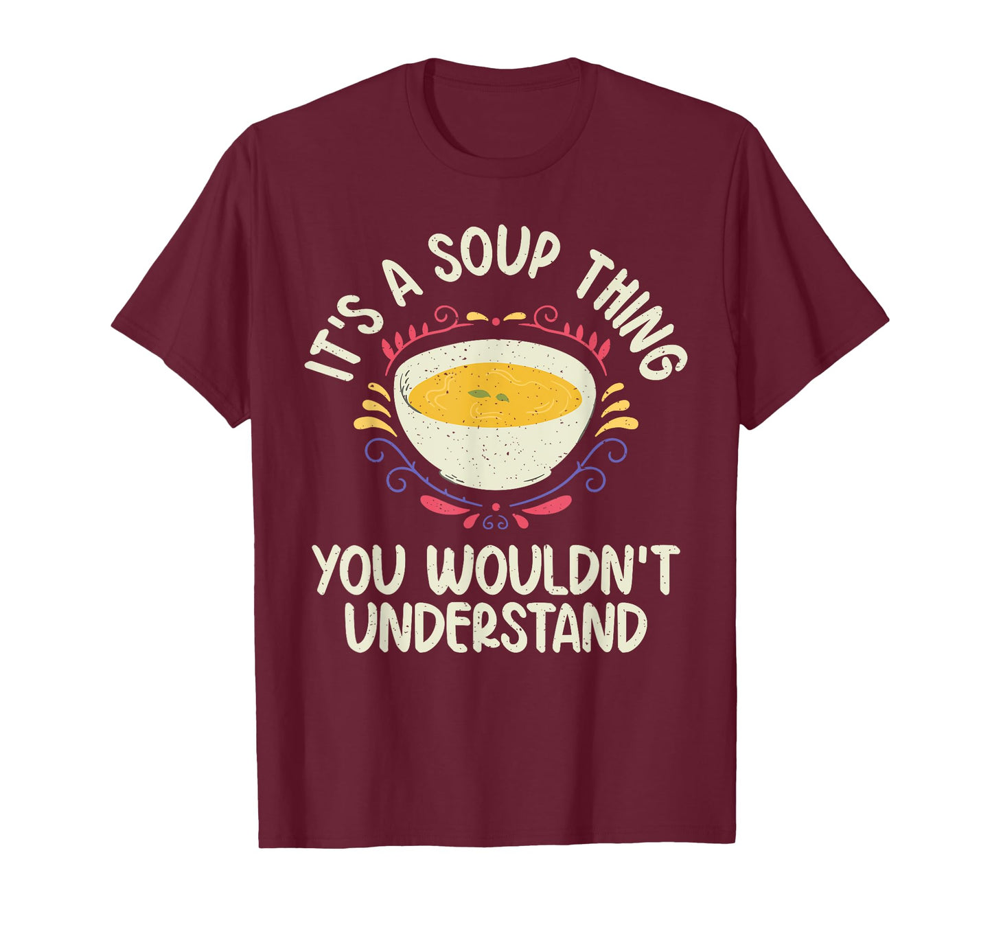 Its a Soup Thing you wouldnt understand Soup Lover T-Shirt