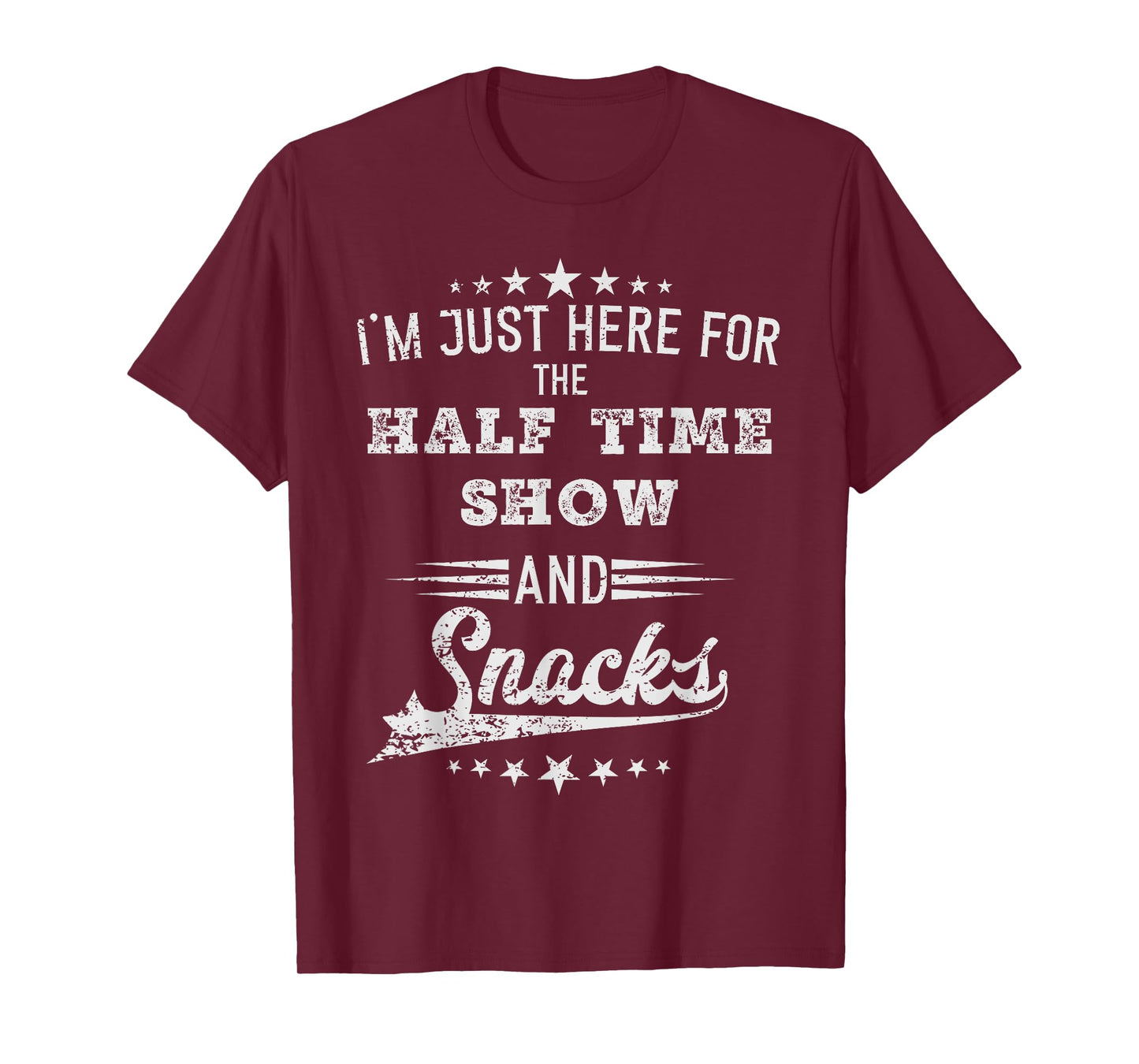 I'm just Here for the half time show and snacks football T-Shirt