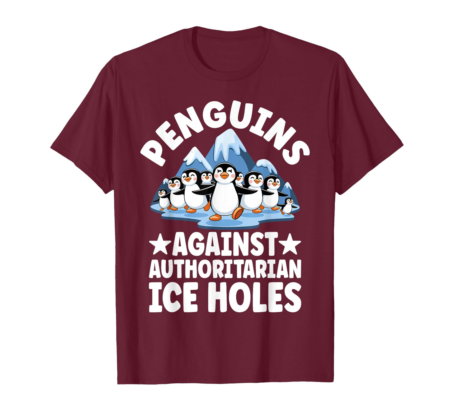 Funny Penguin Protest Anti Authoritarian Ice Hole Humor T-Shirt