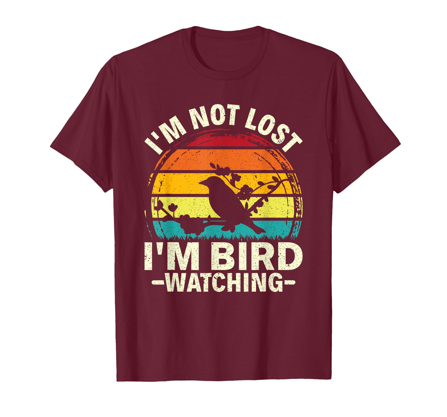 I'm Not Lost I'm Bird Watching Birding Birdwatching Lover T-Shirt