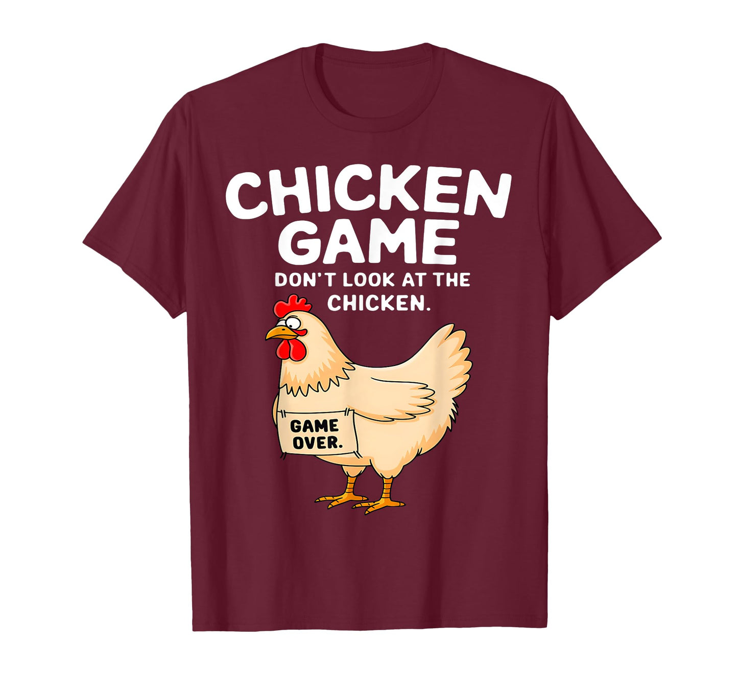 Chicken Game Don't Look At The Chicken Funny Chicken Lover T-Shirt