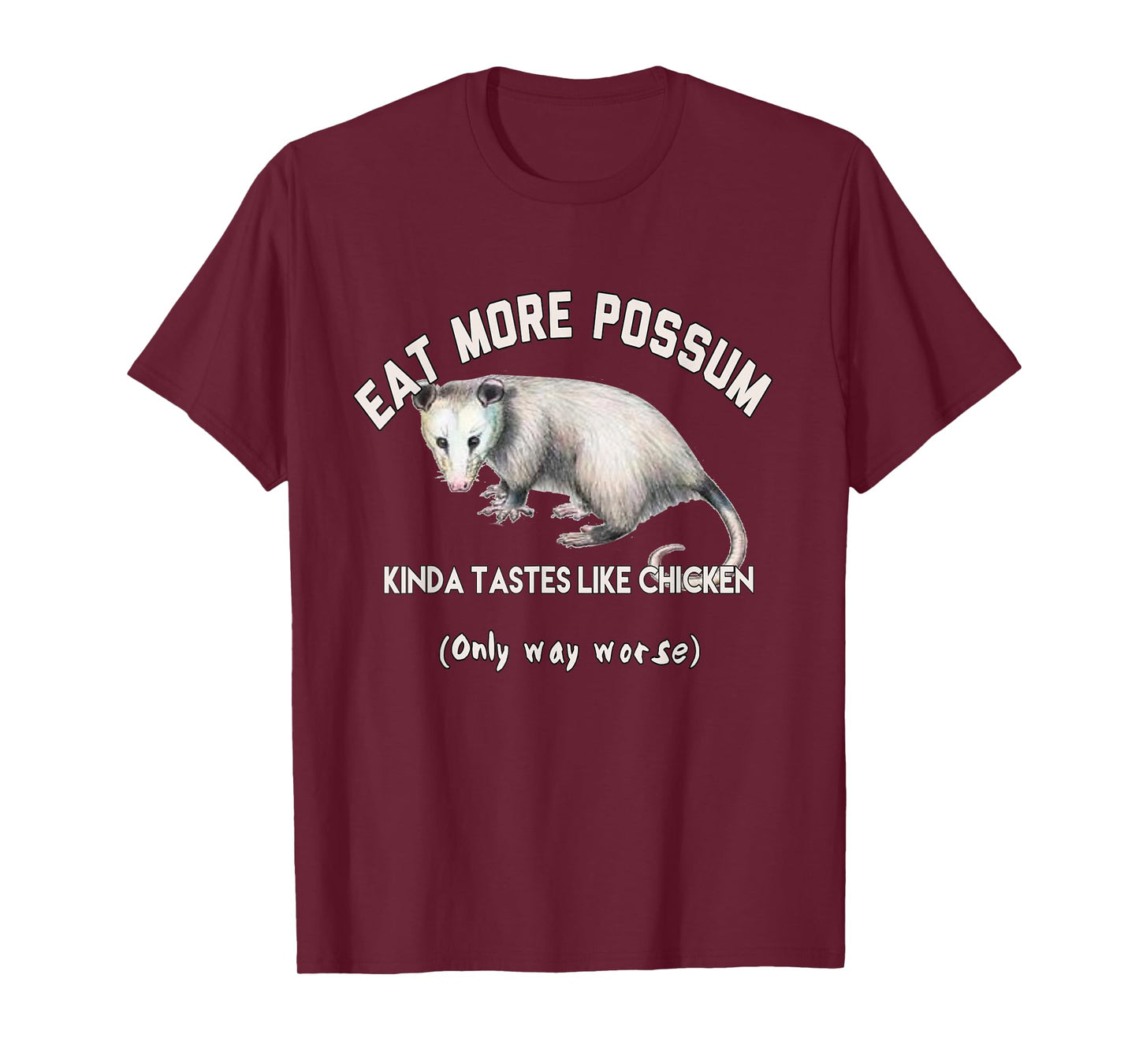 Funny Eat More Possum Tastes Like Chicken Opossum Hunters T-Shirt