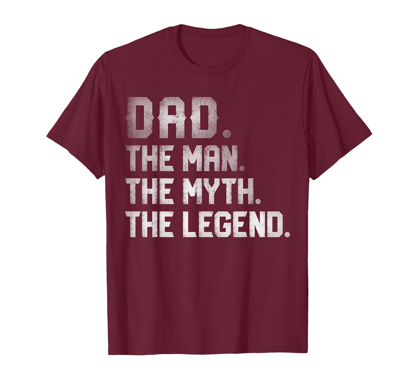 Dad The Man The Myth The Legend T shirt Fathers Day Daddy T-Shirt