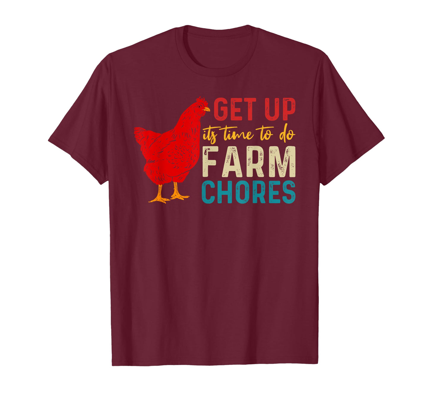 get up it's time to do farm chores Funny Chicken Farmer T-Shirt