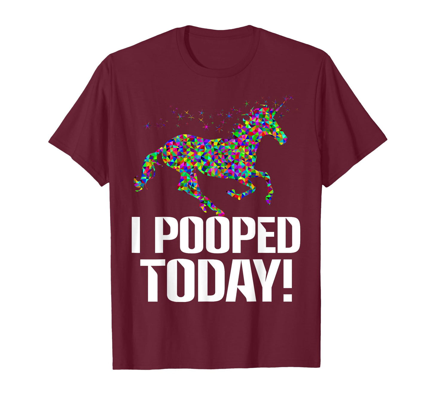 Funny i pooped today unicorn rainbow I pooped today T-shirts T-Shirt