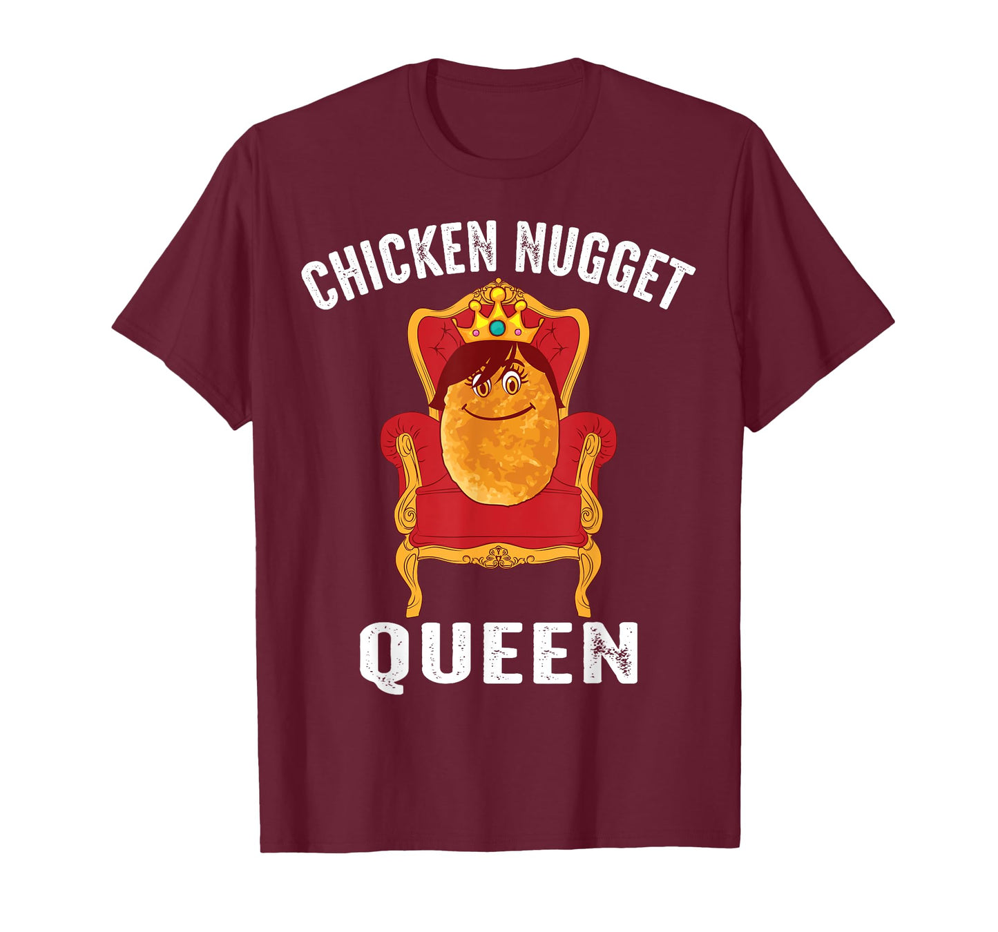 Funny Chicken Nugget Gift For Kids Cool Chicken Nugget Queen T-Shirt
