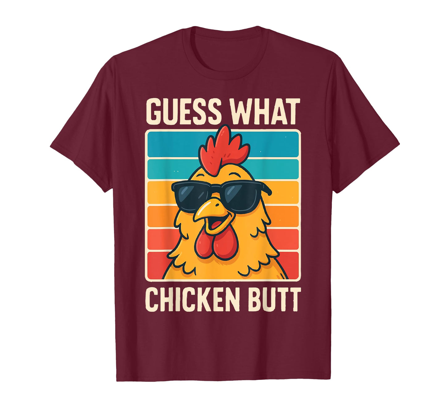 Guess What Chicken Butt T-Shirt