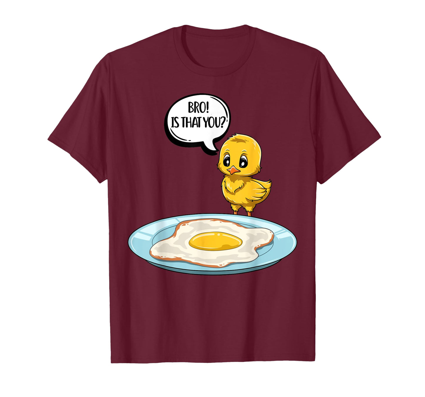 Chicken Is That You Bro Funny Chicken Egg Bro Is That You T-Shirt