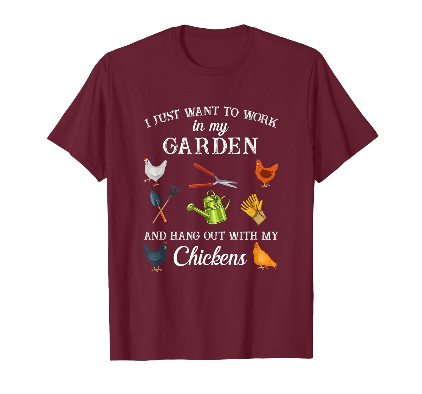 Work in my garden hangout with my chickens funny gardening T-Shirt