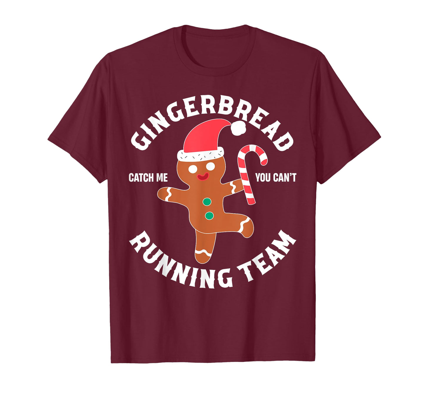 Gingerbread Man Running Team Funny You Can't Catch Me Xmas T-Shirt