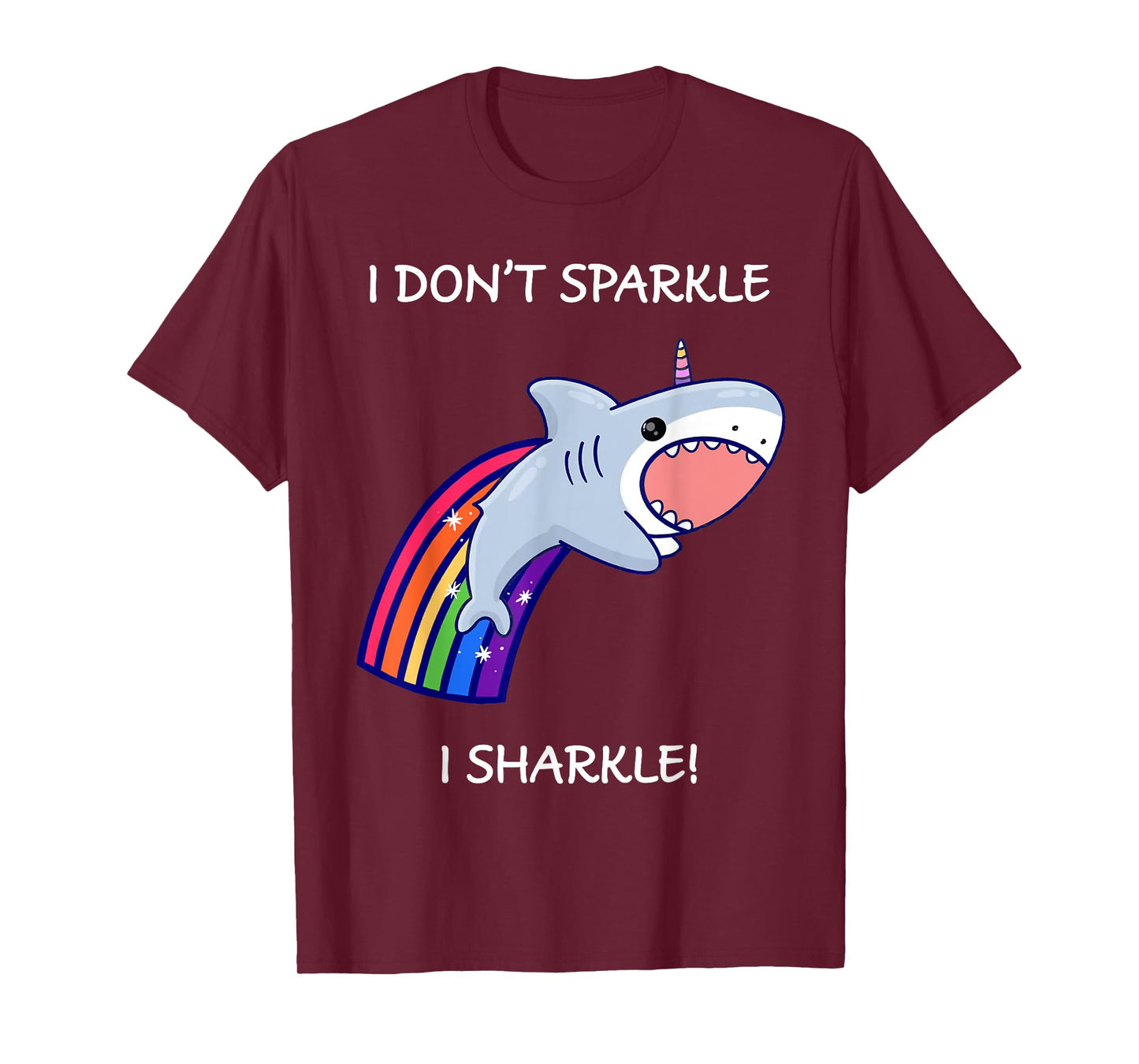 I Don't Sparkle I Sharkle Shark Unicorn Rainbow T-Shirt