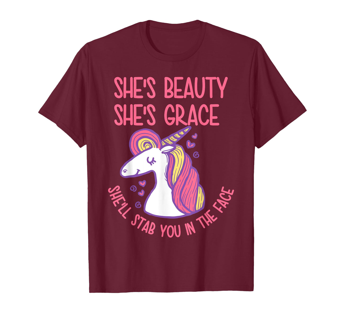 She's Beauty Grace She'll Stab You In The Face Unicorn Lover T-Shirt