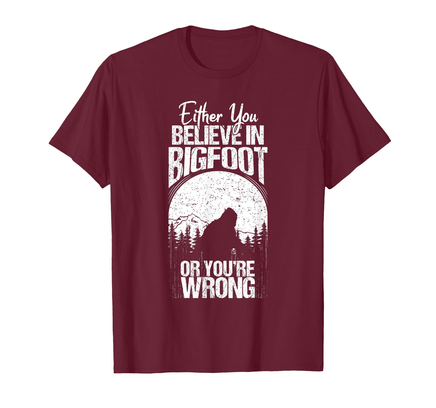 Funny Sasquatch Cryptid Quote Either You Believe In Bigfoot T-Shirt