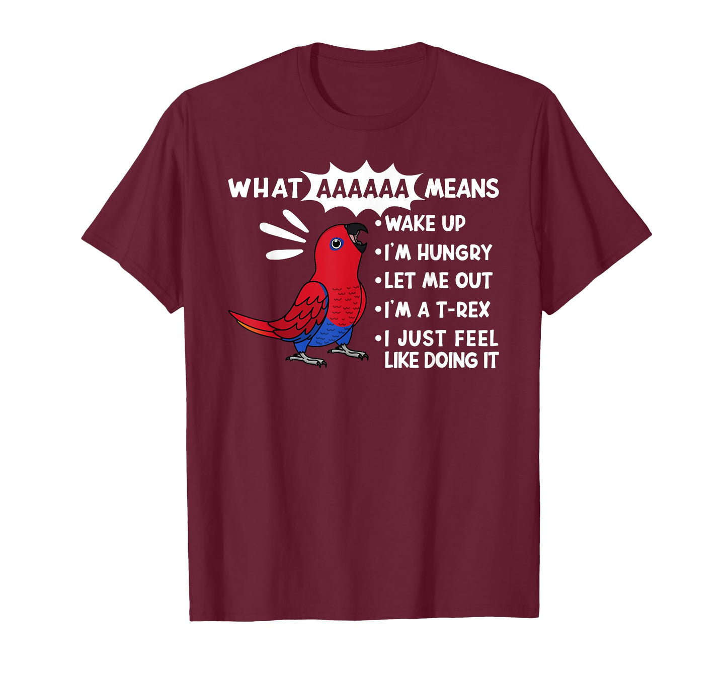 What AAAAAA Means I Screaming Female Eclectus Parrot T-Shirt