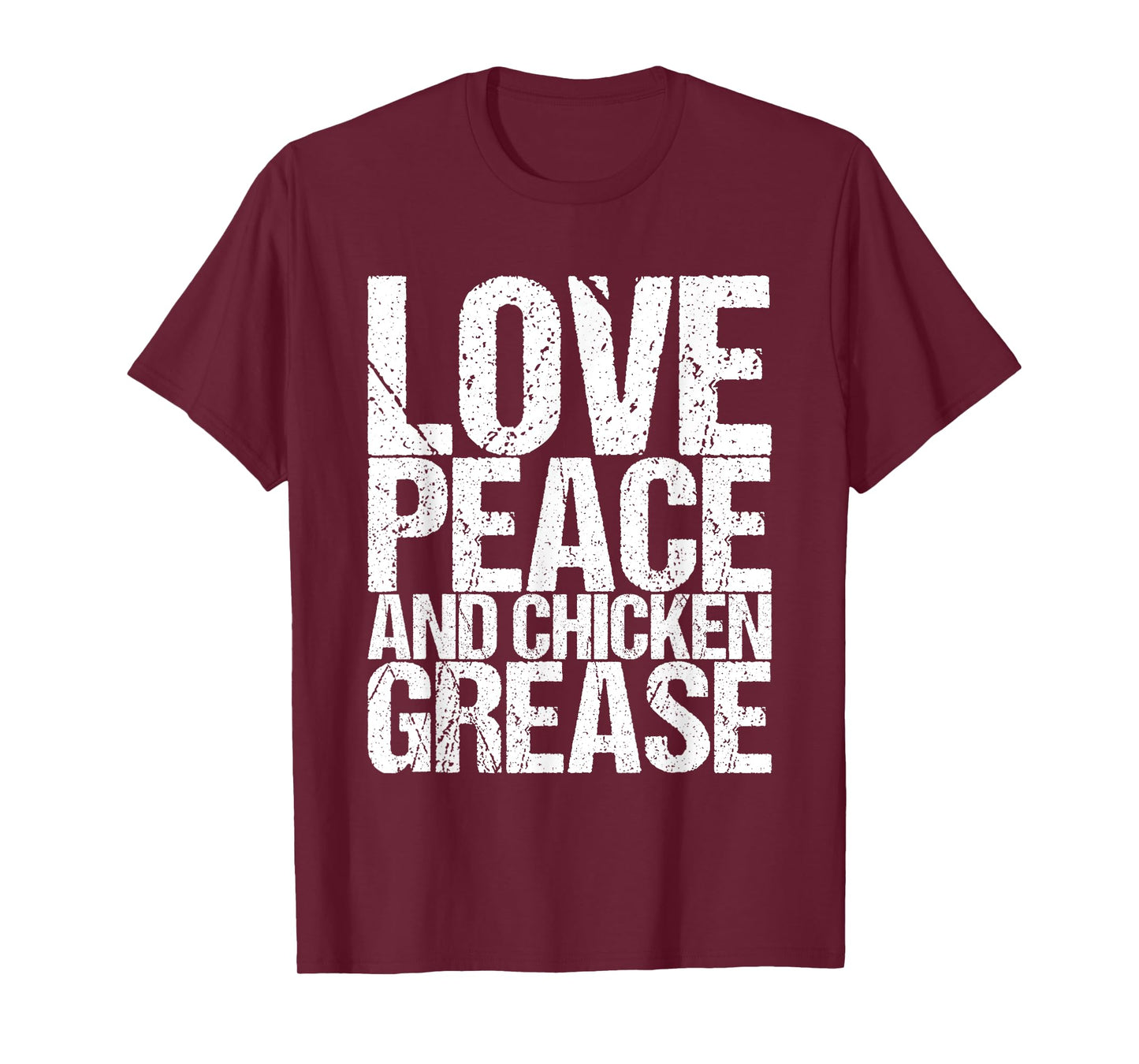 Love Peace And Chicken Grease T-Shirt