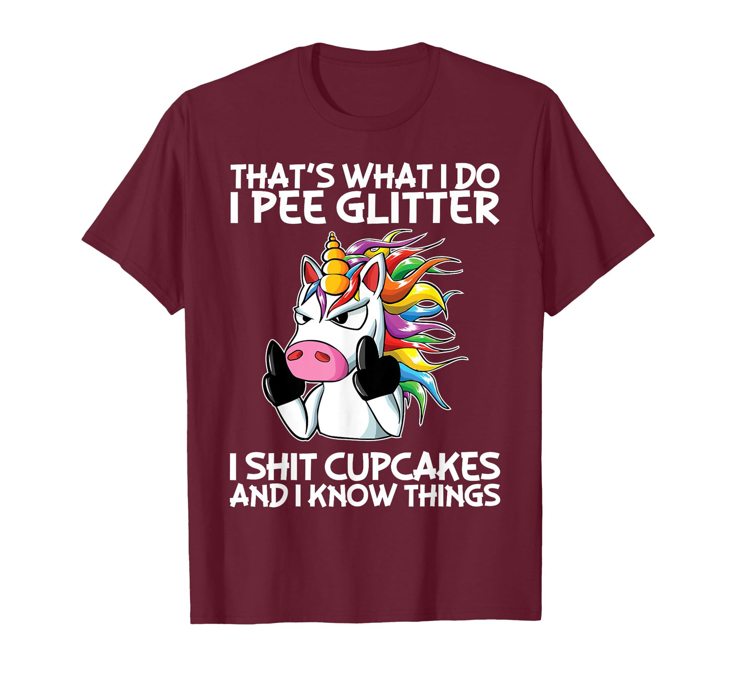 That's What I Do I Pee Glitter I Shit Cupcakes Unicorn T-Shirt