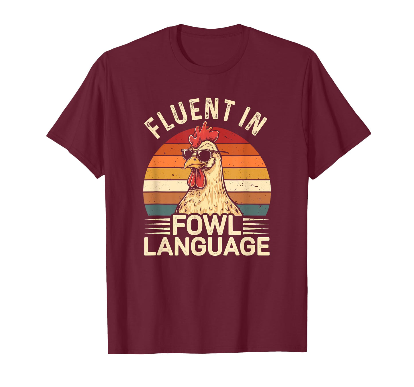 Fluent In Fowl Language Chicken T-Shirt