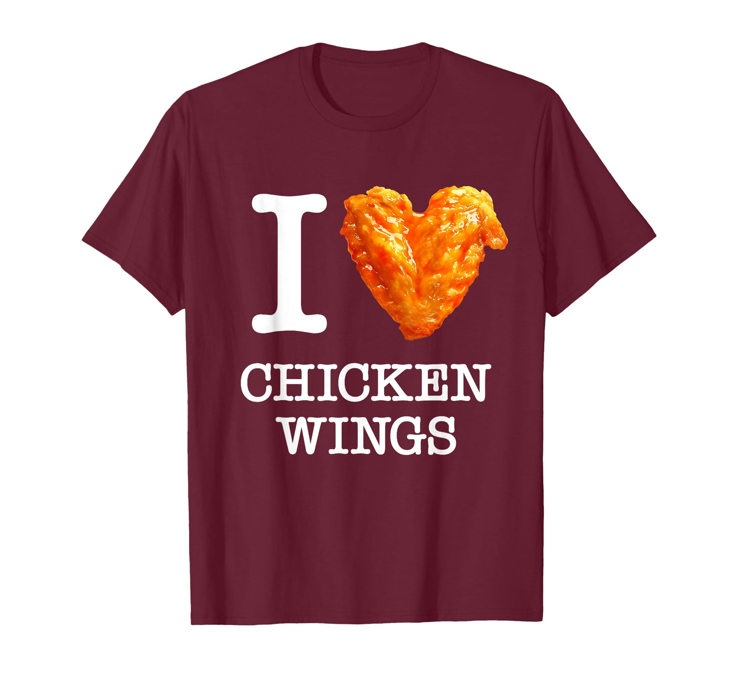 I Love Chicken Wings crispy, spicy, for hot sauce fans.white T-Shirt