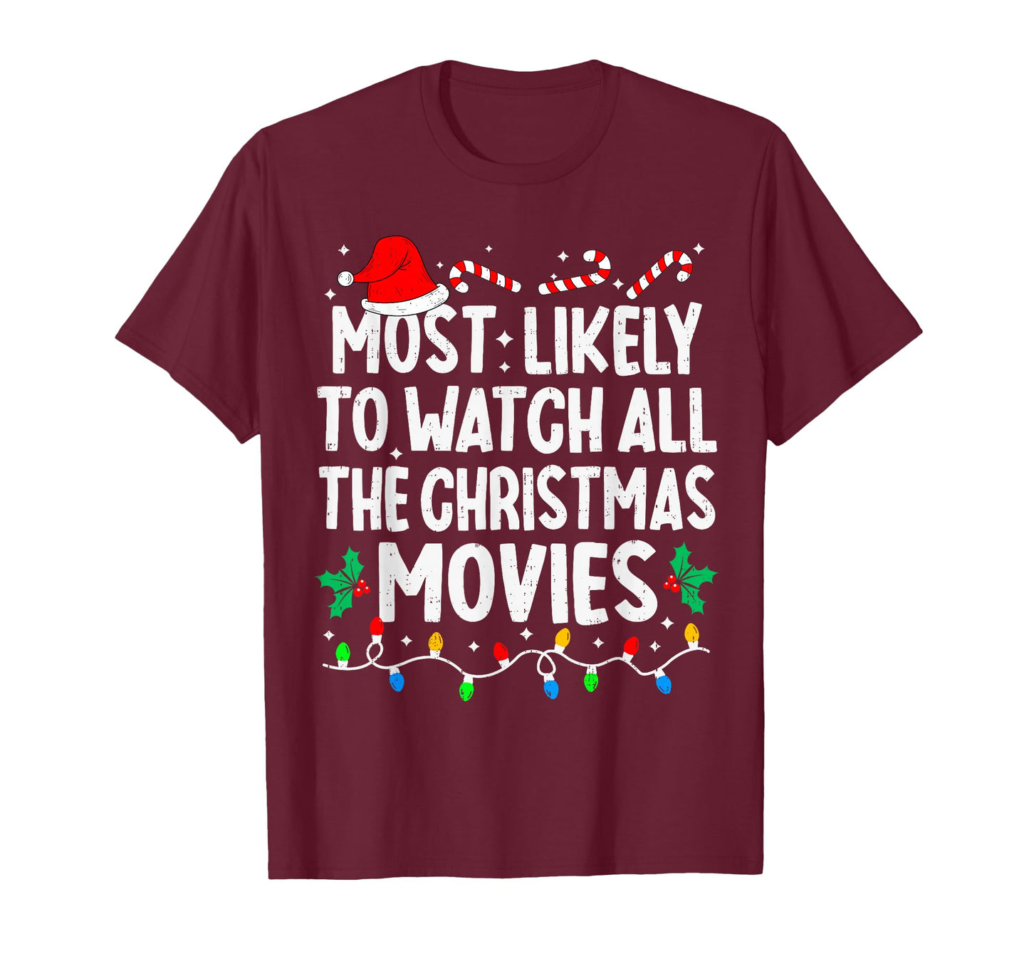 Most Likely Watch All The Christmas Movies Family Matching T-Shirt