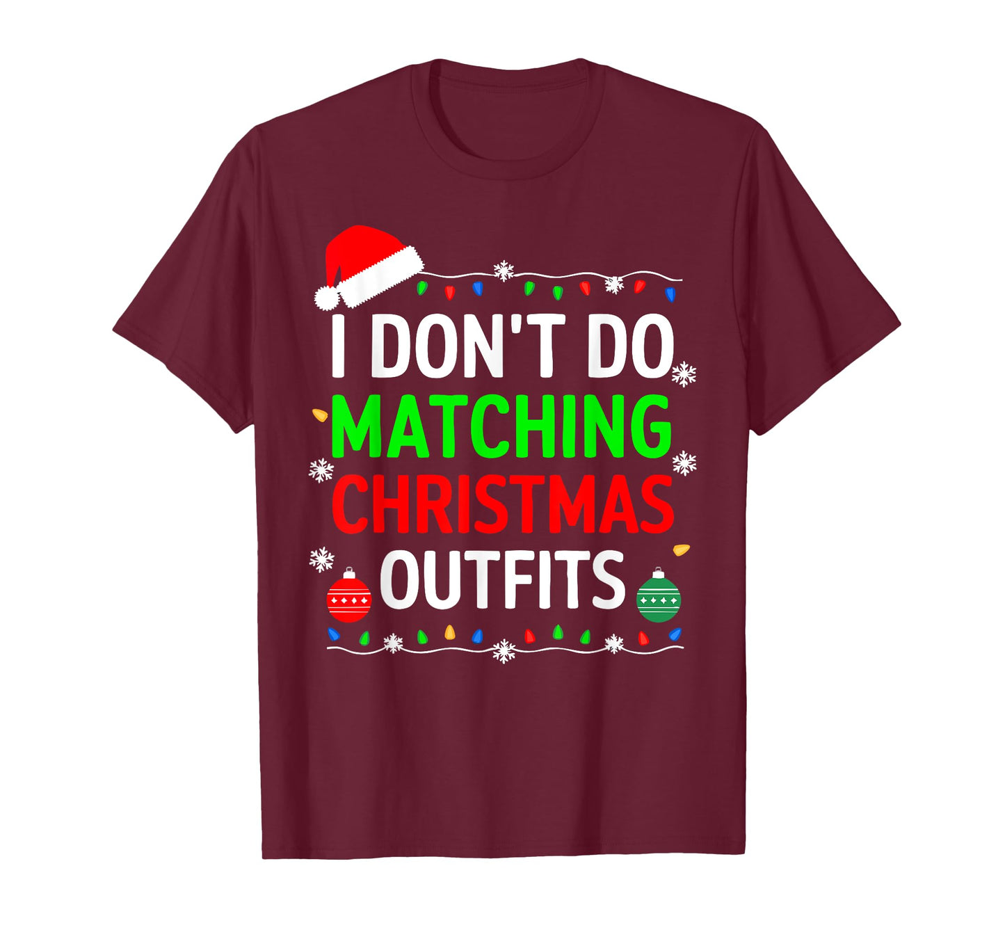 I Don't Do Matching Christmas Outfits Shirt Family Xmas T-Shirt