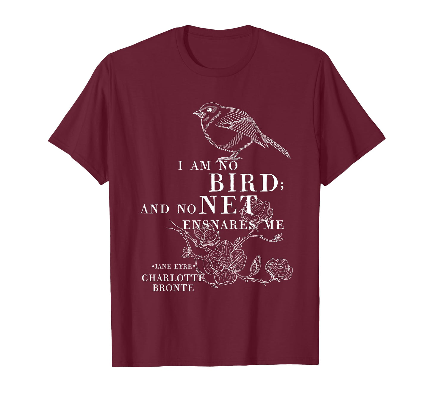 Jane Eyre Charlotte Bronte Quote - "I am no bird" T-Shirt