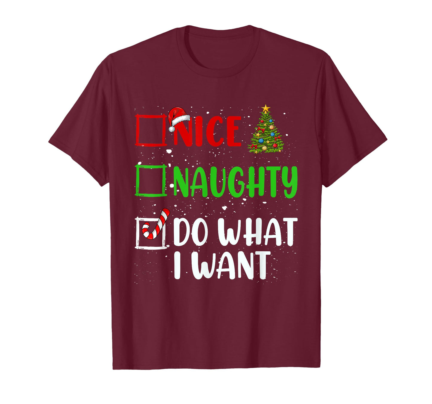 Nice Naughty Do What I Want Christmas List Holiday Xmas 2024 T-Shirt