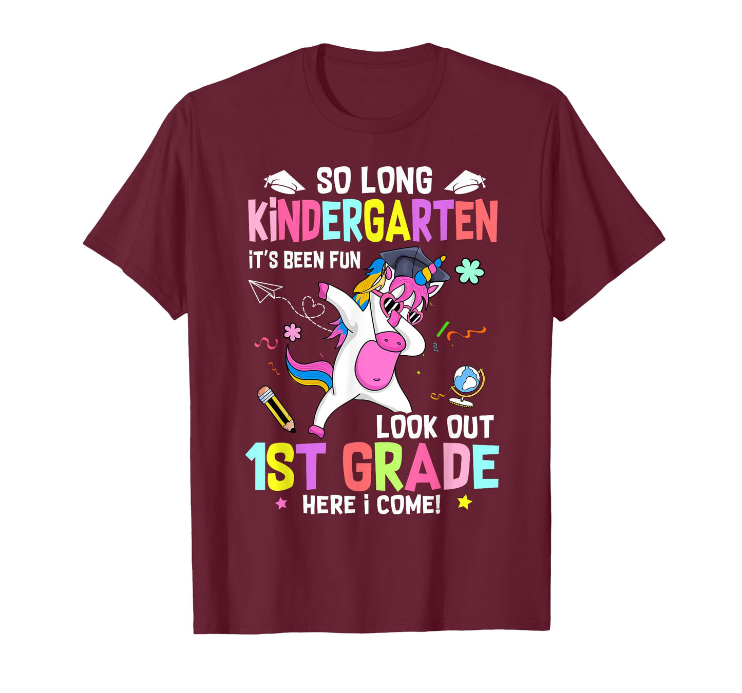 So Long Kindergarten Its Been Fun Look Out 1st Grade Unicorn T-Shirt