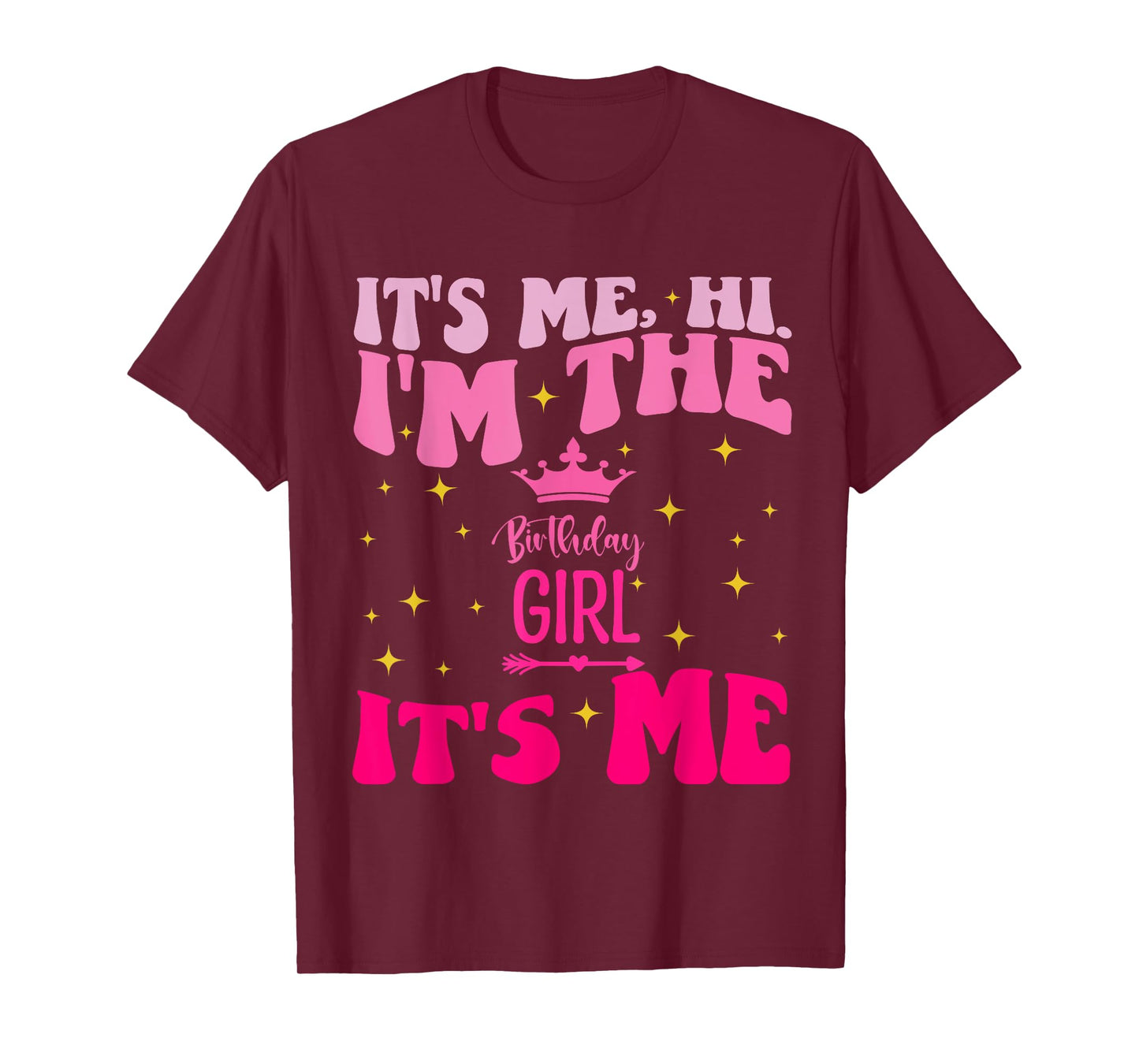 Its Me Hi I'm The Birthday Girl Its Me Birthday Party Girls T-Shirt