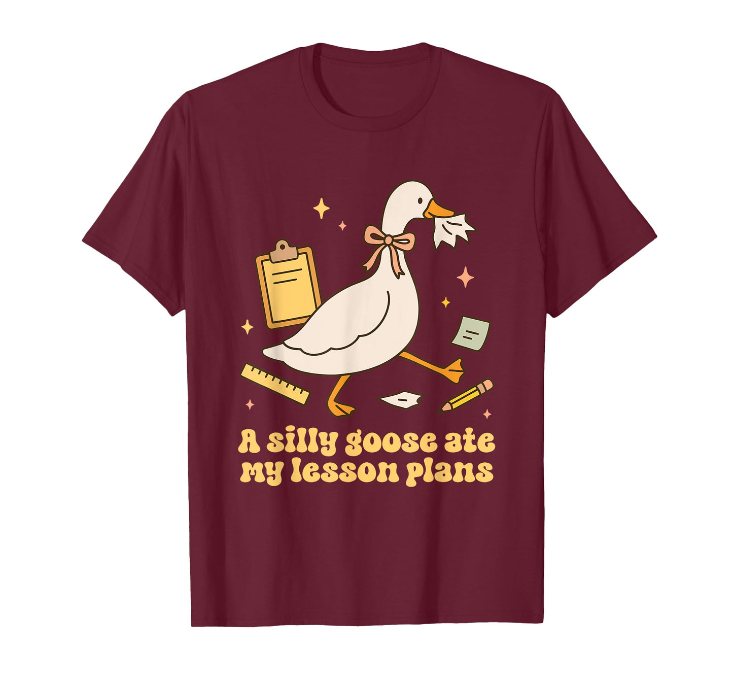 A Silly Goose Ate My Lesson Plan Goose Teacher Design T-Shirt