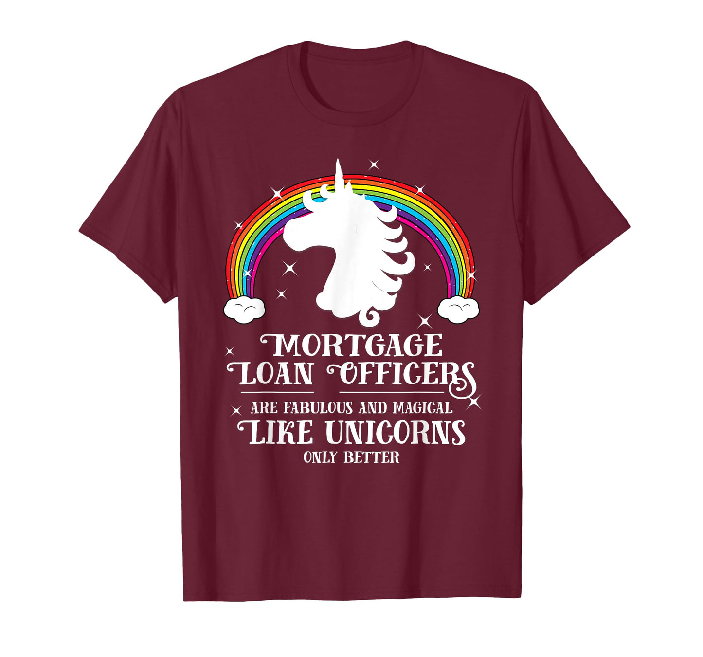 Mortgage Loan Officers Magical Unicorns Funny Tshirt Gift T-Shirt