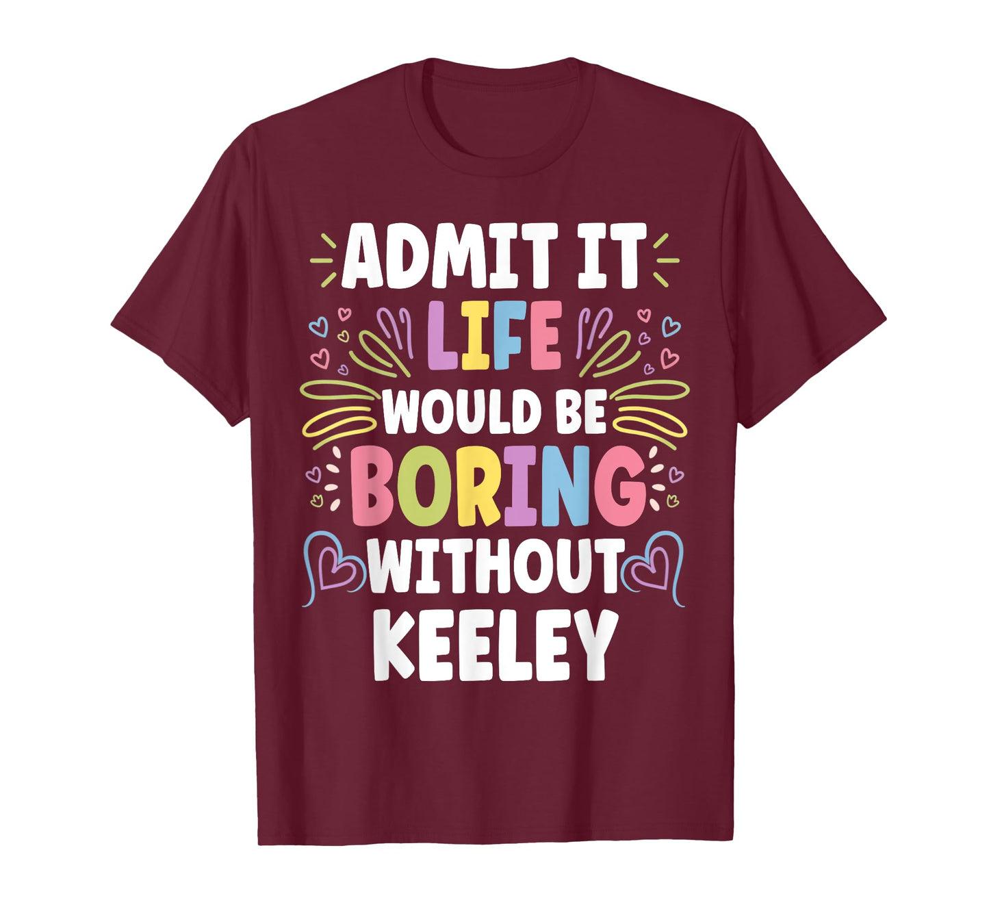 KEELEY Personalized Name Funny Cute Custom KEELEY Name T-Shirt