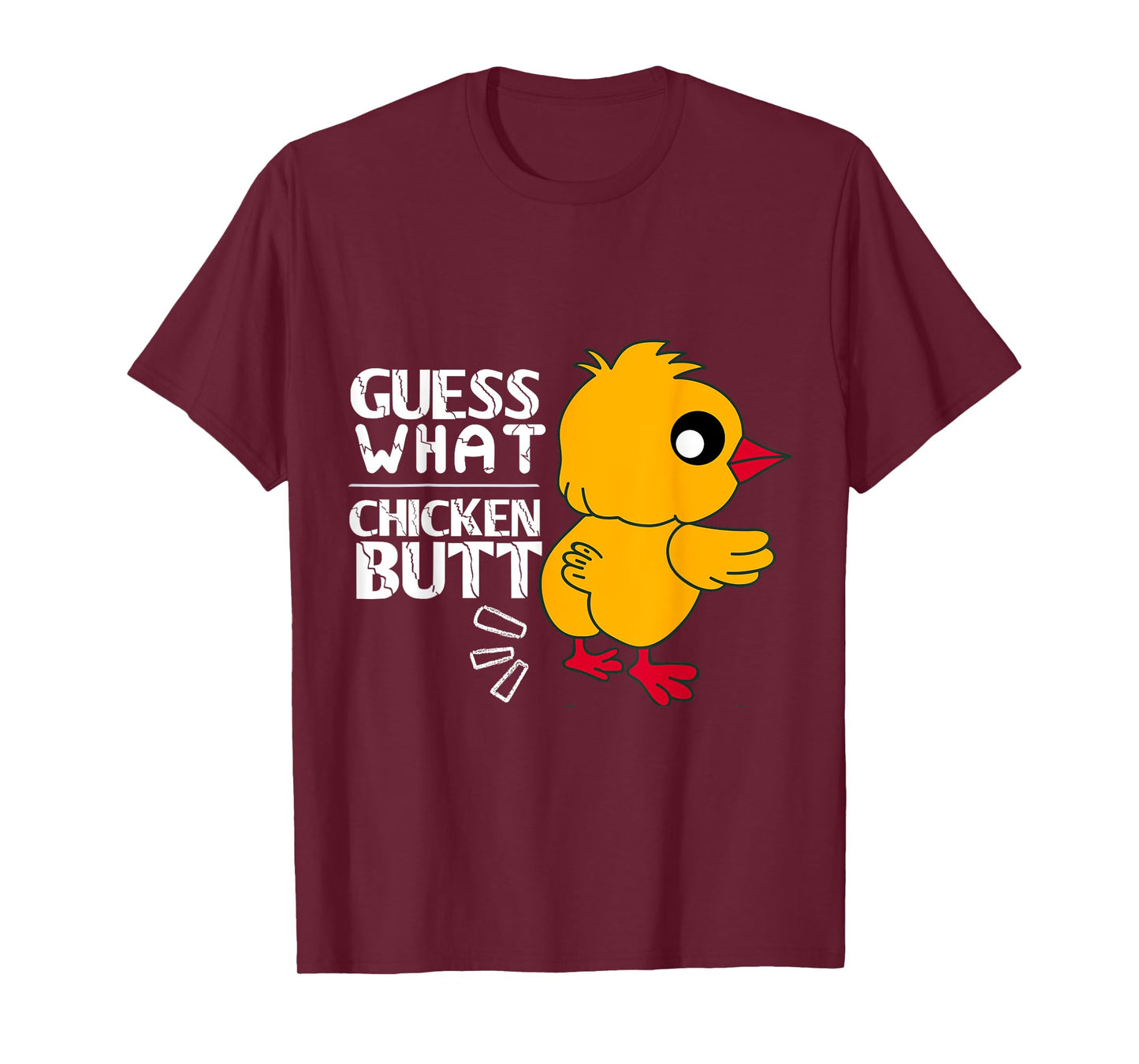 Guess What Chicken Butt for Egg Farming and Hen Rooster Farm T-Shirt