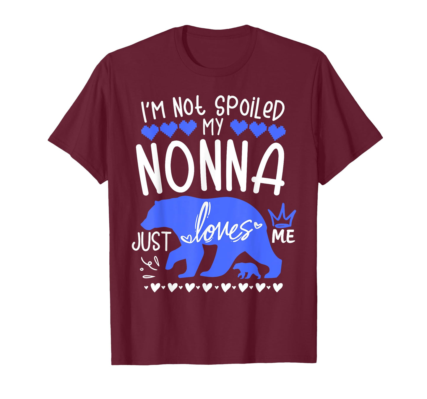 I'm Not Spoiled Baby Bear My Grandma Nonna Loves Me Team Boy T-Shirt