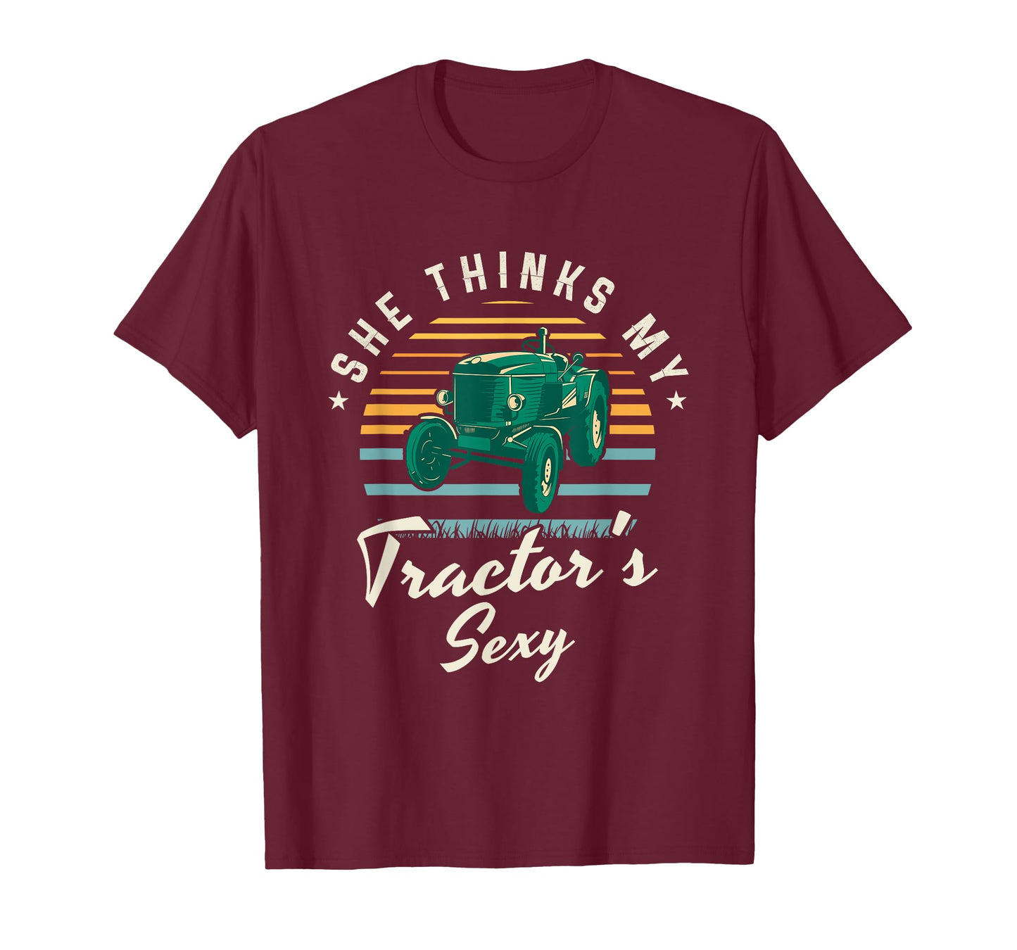 She thinks my tractor's sexy | Farmer Farming Farm Farmer T-Shirt