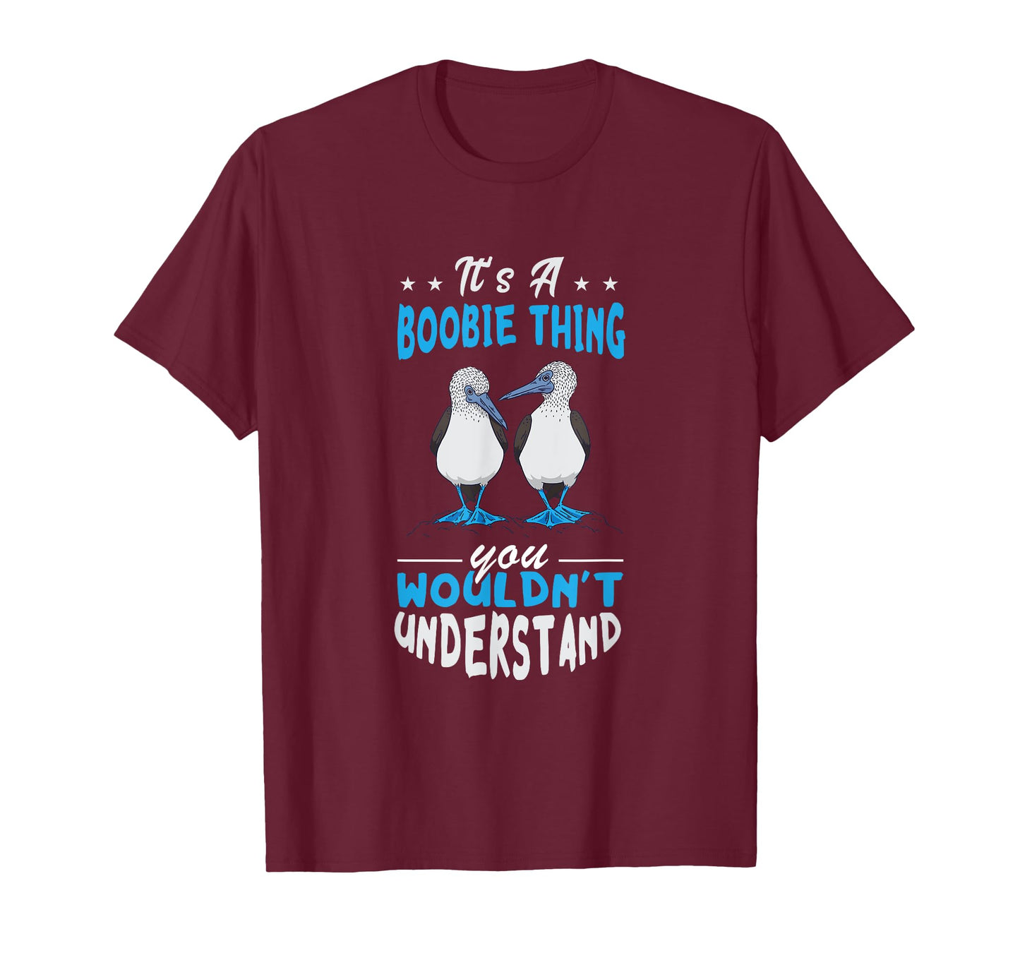 Blue Footed Booby Boobie Thing Tropical Galapagos Bird T-Shirt