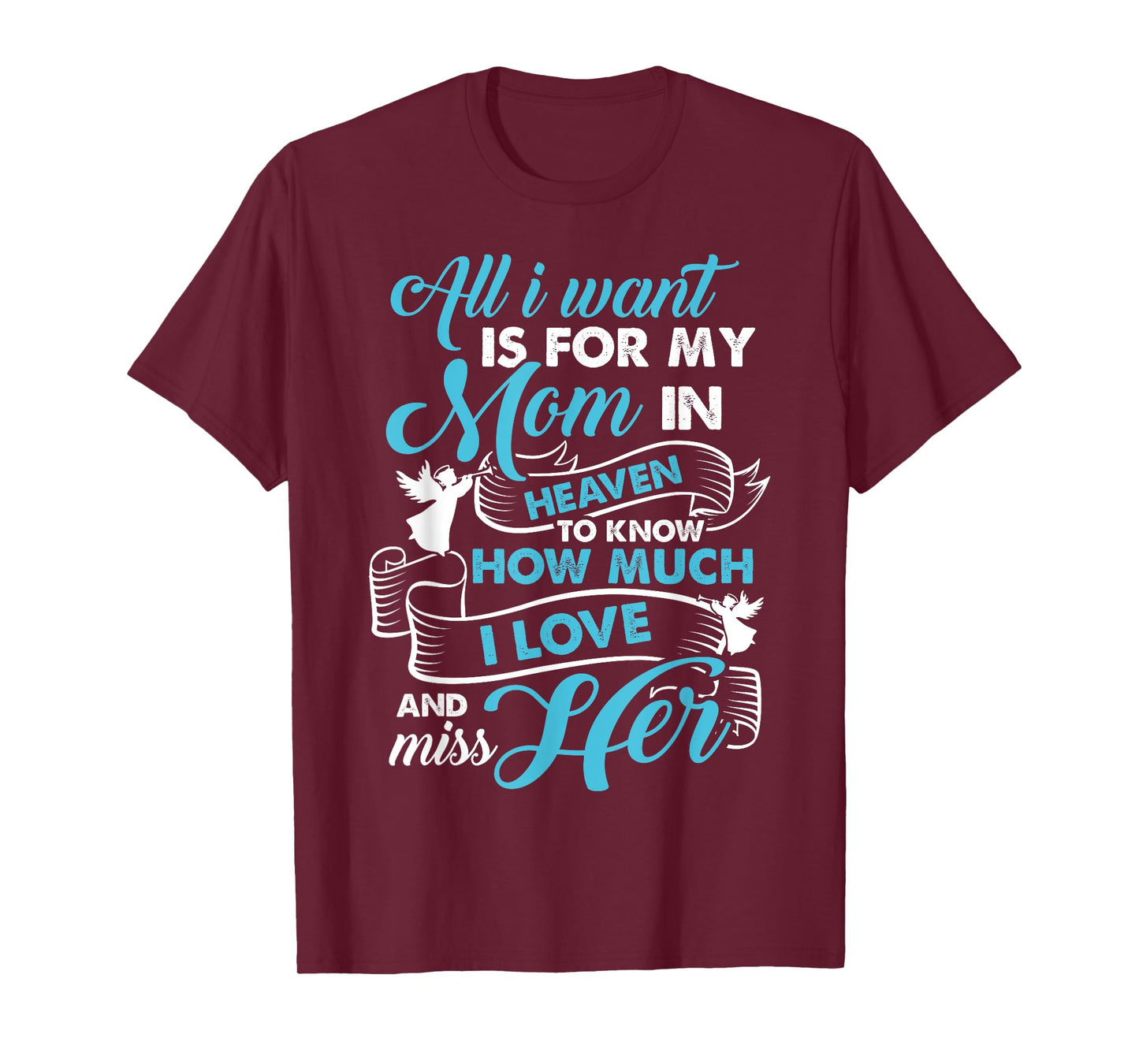 My Mom Is In Heaven - I Love And Miss My Mom Gifts T-Shirt