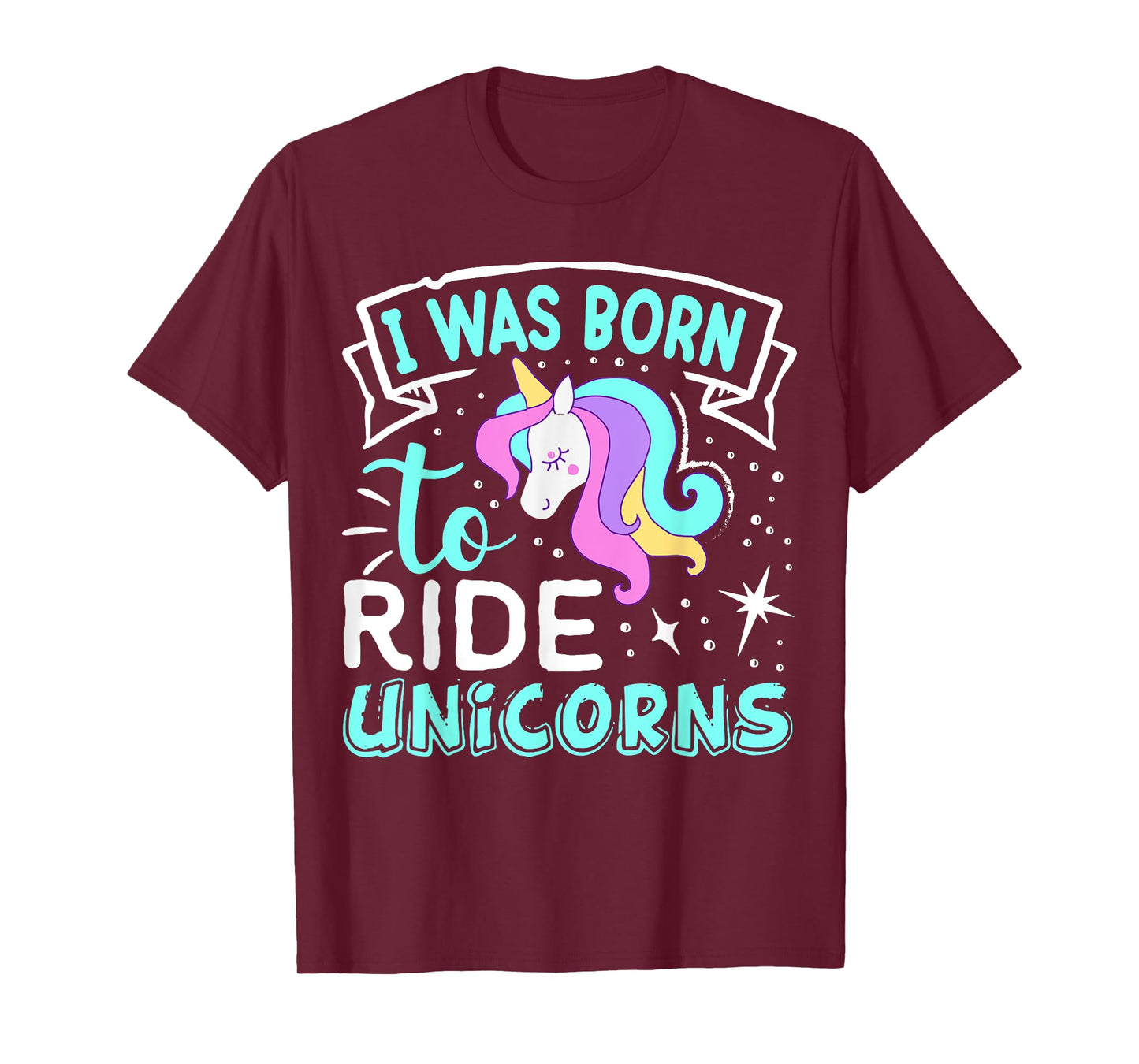 Born I Was To Ride Unicorns T-Shirt