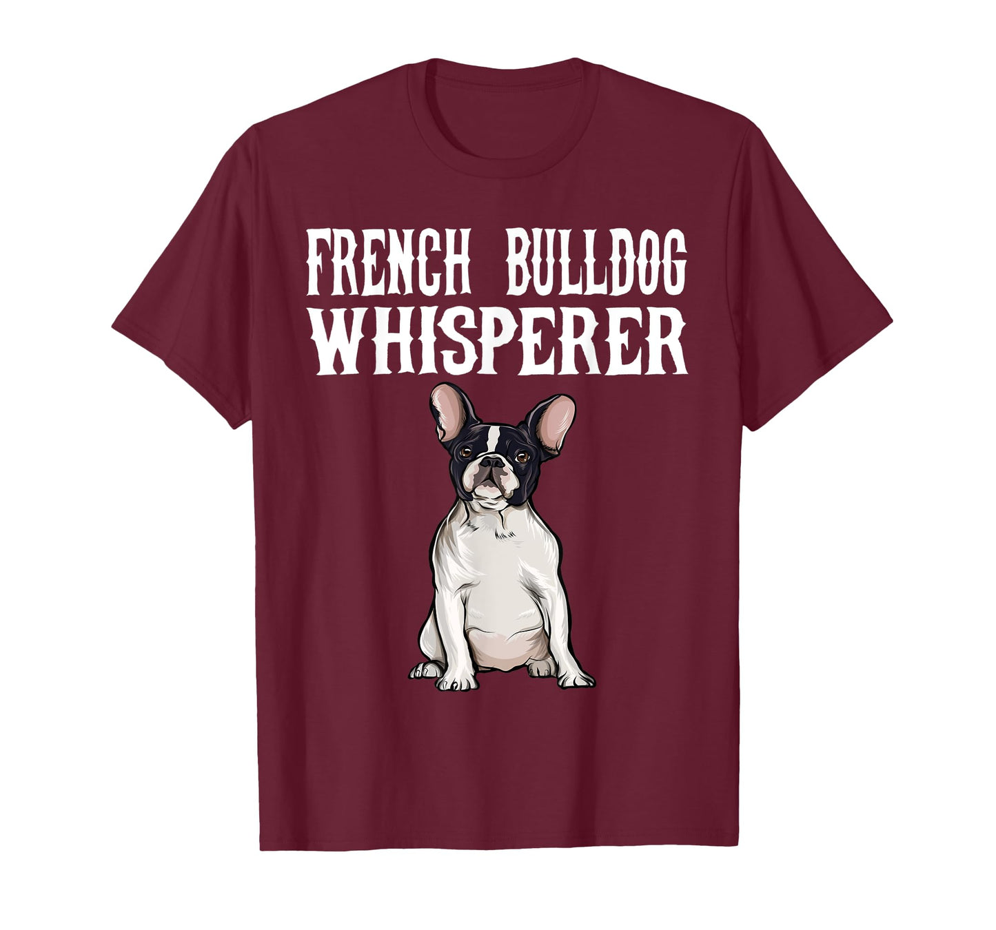 Funny Dog Gift French Bulldog Wisperer T-Shirt