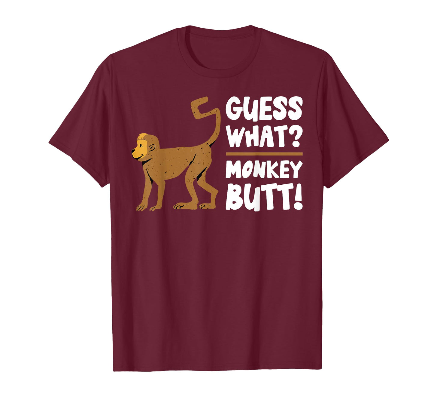 Guess What Monkey Butt Funny Monkey's Butts Monkeys Joke Gag T-Shirt
