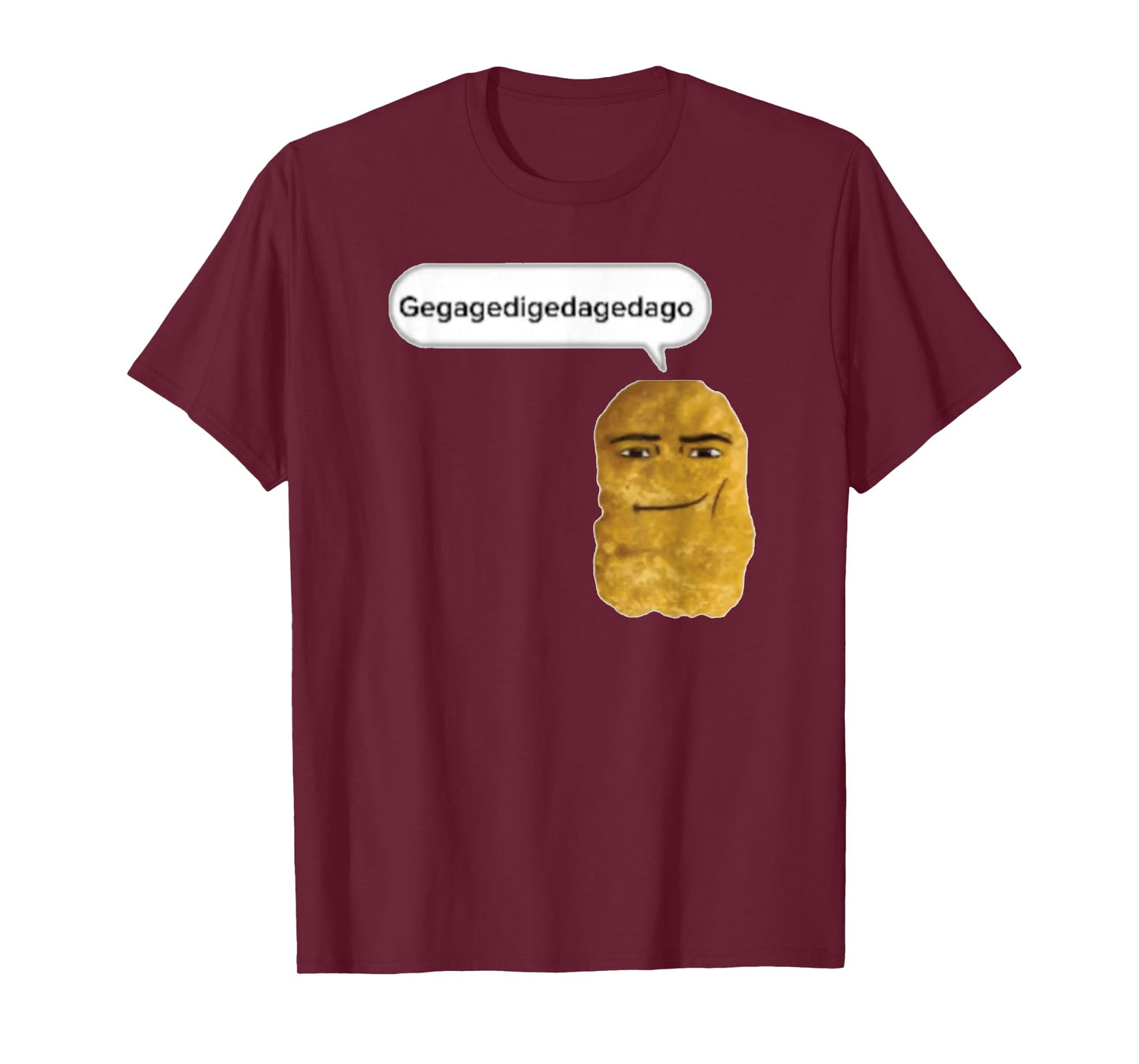 Chicken Nugget Gegagedigedagedago T-Shirt