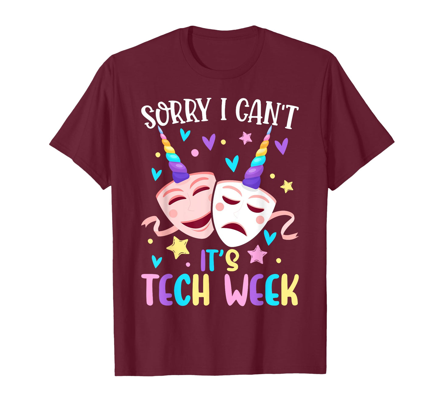 I Can't It's Tech Week Musical Crew Theater Girl Drama Play T-Shirt